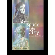 Art, Space and the City: Public Art and Urban Futures