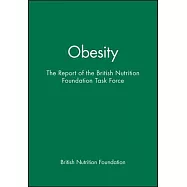 Obesity: The Report of the British Nutrition Foundation Task Force