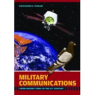 Military Communications: From Ancient Times to the 21st Century