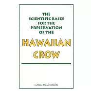 Scientific Bases for the Preservation of the Hawaiian Crow