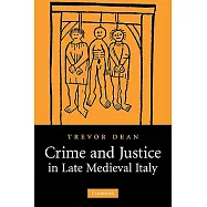 Crime and Justice in Late Medieval Italy