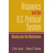 Hispanics and the U.S. Political System: Moving Into the Mainstream