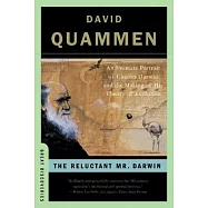 The Reluctant Mr. Darwin: An Intimate Portrait of Charles Darwin and the Making of His Theory of Evolution