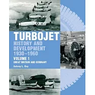 Turbojet: History and Development 1930-1960 - Great Britain and Germany