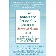 The Borderline Personality Disorder Survival Guide: Everything You Need to Know about Living with Bpd