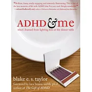 ADHD & Me: What I Learned from Lighting Fires at the Dinner Table