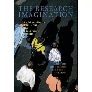 The Research Imagination: An Introduction to Qualitative and Quantitative Methods