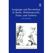 Language and Revolution in Burke, Wollstonecraft, Paine, and Godwin