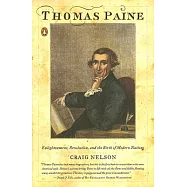 Thomas Paine: Enlightenment, Revolution, and the Birth of Modern Nations