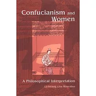 Confucianism and Women: A Philosophical Interpretation