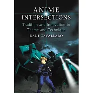 Anime Intersections: Tradition and Innovation in Theme and Technique