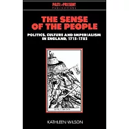 The Sense of the People: Politics, Culture and Imperialism in England, 1715-1785