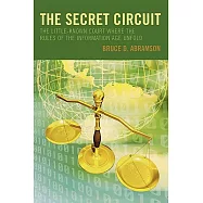 The Secret Circuit: The Little-Known Court Where the Rules of the Information Age Unfold