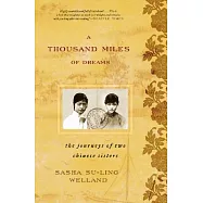 A Thousand Miles of Dreams: The Journeys of Two Chinese Sisters