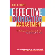 Effective Foundation Management: 14 Challenges of Philanthropic Leadership--and How to Outfox Them