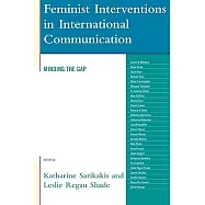 Feminist Interventions in International Communication: Minding the Gap