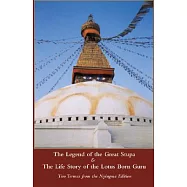 The Legend of the Great Stupa/ mChod rten Chen Po Bya Rung Kha Shor Gyi Lo Thos Pas Grol Ba: The Life Story of the