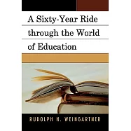 A Sixty-Year Ride Through the World of Education