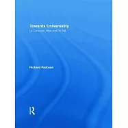 Towards Universality: Le Corbusier, Mies and De Stijl