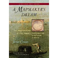 A Mapmaker&rsquo;s Dream: The Meditations of Fra Mauro, Cartographer to the Court of Venice