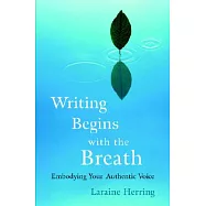 Writing Begins with the Breath: Embodying Your Authentic Voice