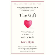 The Gift: Creativity and the Artist in the Modern World