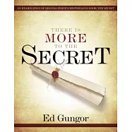 There Is More to the Secret: An Examination of Rhonda Byrne’s Bestselling book The Secret