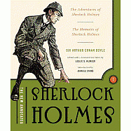 The New Annotated Sherlock Holmes: The Complete Short Stories: The Adventures of Sherlock Holmes and the Memoirs of Sherlock Holmes