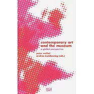 Contemporary Art and the Museum: A Global Perspective