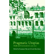 Pragmatic Utopianism: Ideals and Communities, 1200-1630
