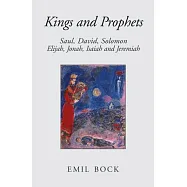 Kings and Prophets: Saul, David, Solomon, Elijah, Jonah, Isaiah, and Jeremiah