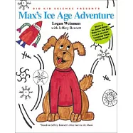 Big Kid Science Presents Max Goes to the Ice Age