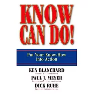 Know Can Do!: Put Your Know-How into Action