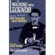 Walking With Legends: Barry Martyn&rsquo;s New Orleans Jazz Odyssey
