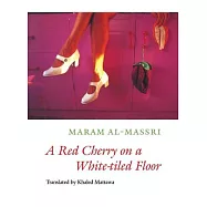 A Red Cherry on a White-tiled Floor: Selected Poems