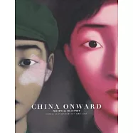 China Onward the Estella Collection: Chinese Contemporary Art, 1966-2006