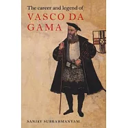 The Career and Legend of Vasco Da Gama