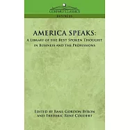 America Speaks: A Library of the Best Spoken Thought in Business And the Professions