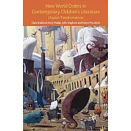New World Orders in Contemporary Children’s Literature: Utopian Transformations