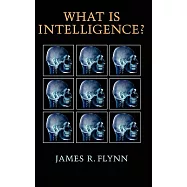 What Is Intelligence?: Beyond the Flynn Effect