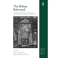 The Bishop Reformed: Studies of Episcopal Power and Culture in the Central Middle Ages