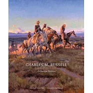 Charles M. Russell: A Catalog Raisonne