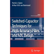 Switched-capacitor Techniques for High-Accuracy Filter and ADC Design