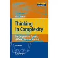 Thinking in Complexity: The Computational Dynamics of Matter, Mind, and Mankind