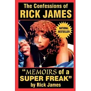 The Confessions of Rick James: Memoirs of a Super Freak
