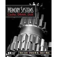 Memory Systems: Cache, DRAM, Disk