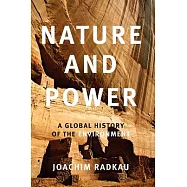 Nature and Power: A Global History of the Environment