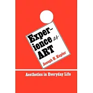 Experience As Art: Aesthetics in Everyday Life