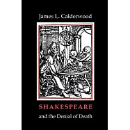 Shakespeare and the Denial of Death