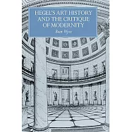 Hegel’s Art History and the Critique of Modernity